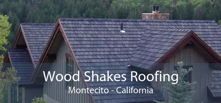 Wood Shakes Roofing Montecito - California