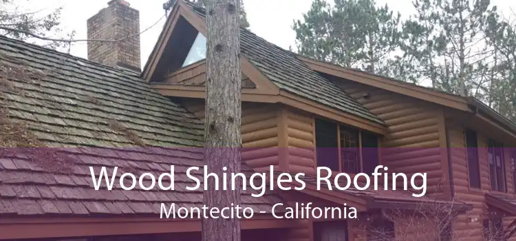 Wood Shingles Roofing Montecito - California